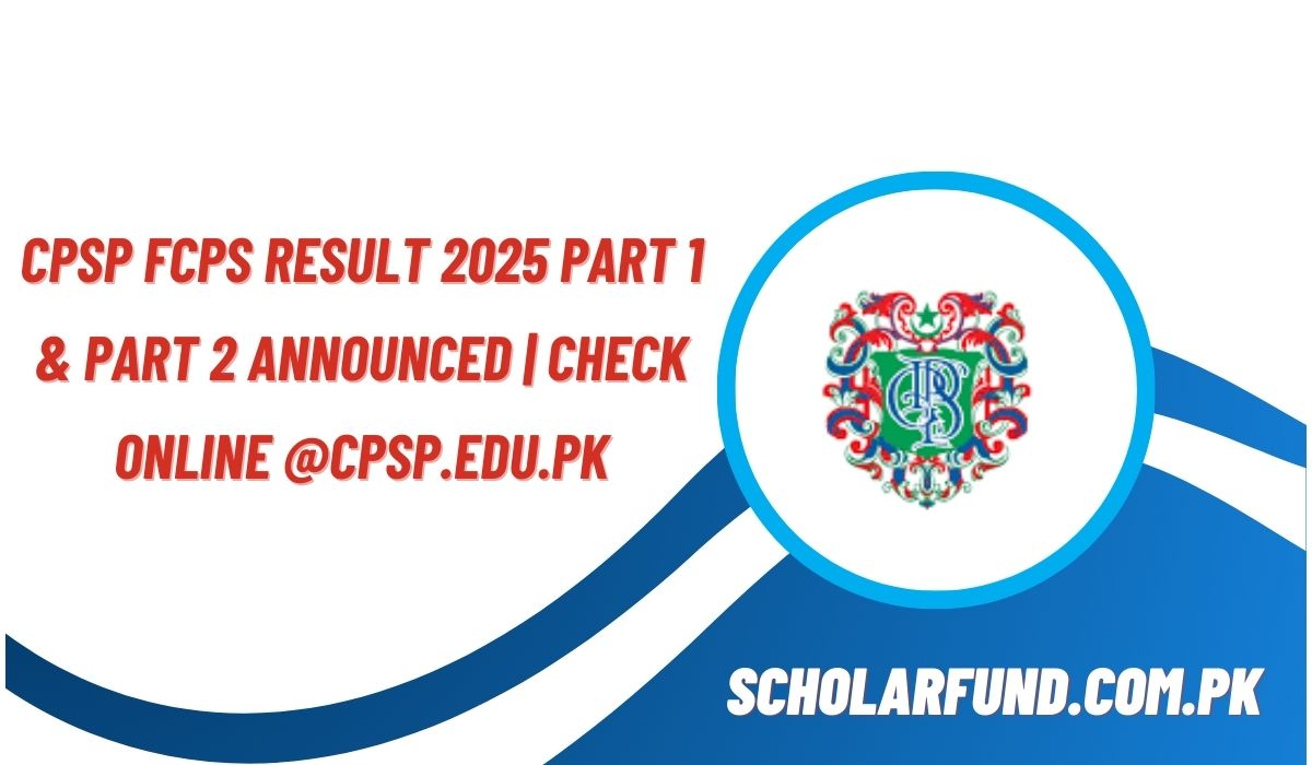 CPSP FCPS Result 2025 Part 1 & Part 2 Announced | Check Online @cpsp.edu.pk